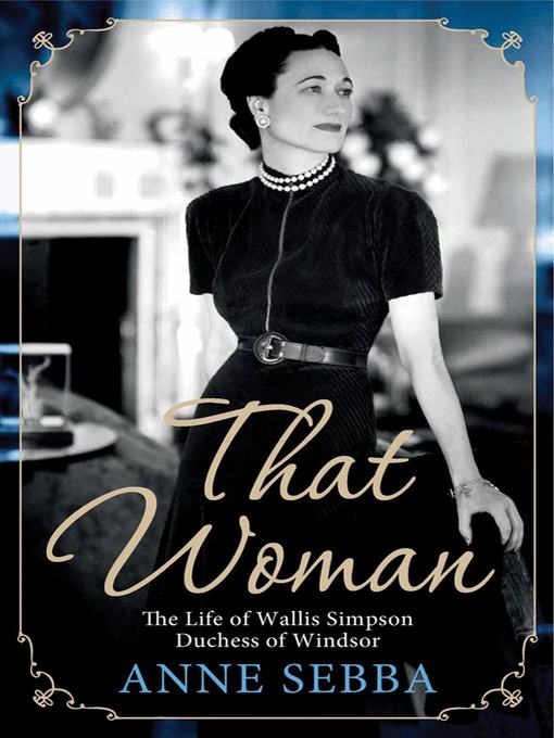 Title details for That Woman by Anne Sebba - Available